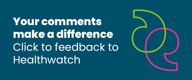 HealthWatch Feedback Button. 'Your comments made a difference. Click to feedback to Healthwatch'.